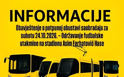 Obavještenje o potpunoj obustavi saobraćaja za subotu 24.10.2026. – Održavanje fudbalske utakmice na stadionu Asim Ferhatović Hase